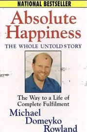 Absolute Happiness The Whole Untold Story by Michael Domeyko Rowland - Pre-loved