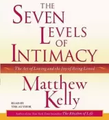 The Seven Levels of Intimacy by Matthew Kelly - Pre-loved