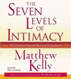 The Seven Levels of Intimacy by Matthew Kelly - Pre-loved