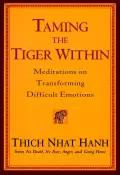 Taming the Tiger Within by Thich Nhat Hanh - (Pre-Loved)