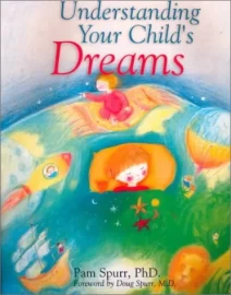 Understanding Your Child's Dreams by Pam Spurr, PhD - (Pre-Loved)