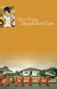 Unpolished Gem by Alice Pung - (Pre-Loved)