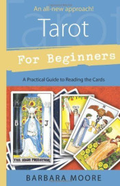 Tarot for Beginners - A Practical Guide to Reading the Cards