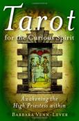 Tarot for the Curious Spirit by Barbara Venn-Lever